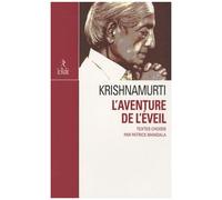 L'aventure De L'éveil - Abécédaire De Sagesse Selon Jiddu Krishnamurti