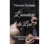 L'aventure de Lise: Quand l'amour est très fort, il fait parfois très mal...
