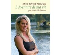 L'aventure de ma vie: Anne-Sophie Antoine