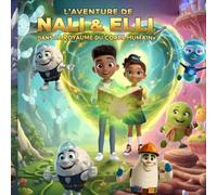 L'Aventure de Nali & Elli dans le Royaume du Corps Humain