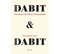 L'aventure de pierre sermondade Suivi de : Une heure avec Eugène Dabit - Eugène Dabit - Finitude - broché - Roman