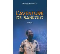 Mamady Koulibaly – L'aventure de Sankolo – Roman – Broché – L'Harmattan – Occasion