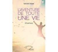 L'aventure de toute une vie (Poèmes) - Bafodé Dramé - L'harmattan - broché - Poésie