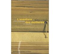 L'Aventure Des Ecritures. Matieres Et Formes