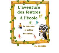 L'aventure des feutres à l'école: Le feutre rose et un hibou très curieux