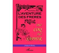 L'aventure des frères Pathé Du coq au saphir - Paul Charbon - L'harmattan - broché - Etude