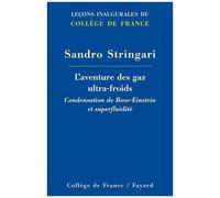 L'aventure Des Gaz Ultra-Froids - Condensation De Bose-Einstein Et Superfluidité