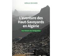 L'aventure des haut-savoyards en algerie Une histoire de l'émigration - Gérald Richard - Cabedita - broché - Etude