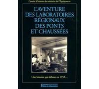 L'aventure des laboratoires régionaux des ponts et chaussées Collectif (Auteur)