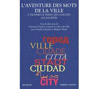 L'Aventure des mots de la ville: A travers le temps, les langues, les sociétés