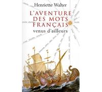 L'aventure des mots français venus d'ailleurs