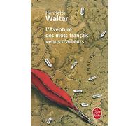 L'Aventure des mots français venus d'ailleurs