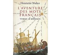 L'aventure des mots français venus d'ailleurs