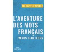 L'Aventure des mots français venus d'ailleurs - Henriette Walter - Robert Laffont - Poche - Essai
