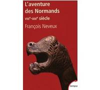 L'aventure des Normands, VIIIe-XIIIe siècle François Neveux (Auteur), Claire Ruelle (Contributions)