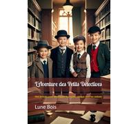 L'Aventure des Petits Détectives: Une histoire pour développer la pensée critique chez les enfants
