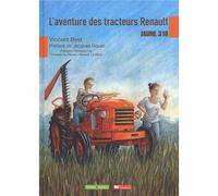 L'aventure des tracteurs Renault Jaune 318 - Vincent Best - Campagne Et Compagnie - cartonné - Bande dessinée
