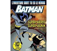 L'aventure dont tu es le héros Batman - Super-Héros Super-Vilain