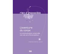 L'aventure du corps: La communication corporelle, une voie vers l'émancipation