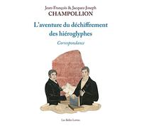 L'aventure Du Déchiffrement Des Hiéroglyphes - Correspondance
