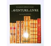 L'aventure du livre : Du manuscrit médiéval à nos jours