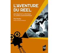 L'aventure du réel: Jean Rouch et la pratique du cinéma ethnographique. Préface d'Antoine de Baecque