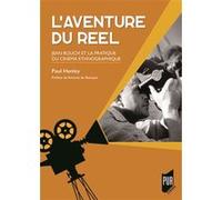 L'aventure du réel: Jean Rouch et la pratique du cinéma ethnographique. Préface d'Antoine de Baecque