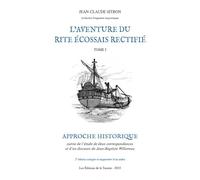 L'aventure du Rite Écossais Rectifié Tome I - Approche historique (2ème édition augmentée)