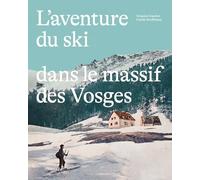 L'aventure du ski dans le massif des Vosges