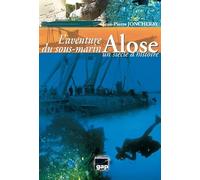 L'aventure du sous-marin Alose, un siècle d'histoire