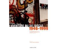 L'aventure du XXe siècle : d'après les collections et les grandes signatures du Figaro, numéro 2 : 1946-1999
