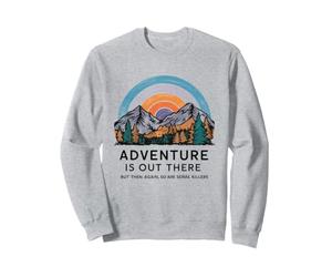L'Aventure est là, mais il en va de même pour Les tueurs en série Sweatshirt