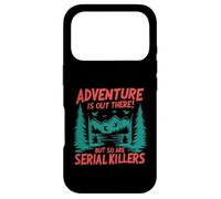 L'Aventure est là! mais Les tueurs en série Aussi Coque pour iPhone 17 Pro
