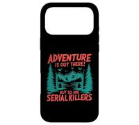 L'Aventure est là! mais Les tueurs en série Aussi Coque pour iPhone 17 Pro Max