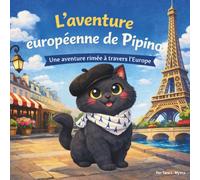 L'aventure européenne de Pipino: Livres d'histoires pour enfants | Une aventure en rimes à travers l'Europe avec un curieux chat Chartreux de Paris | ... Livre d'histoires en rimes | Pour les 3-8 ans