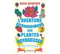 L'aventure extraordinaire des plantes voyageuses
