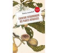 L'aventure extraordinaire des plantes voyageuses - Katia Astafieff - Dunod - Poche - Guide