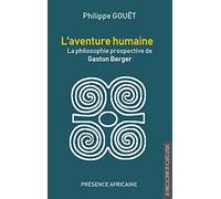L'aventure humaine: La philosophie prospective de Gaston Berger