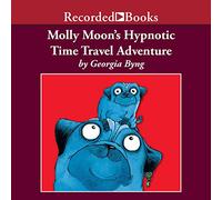 L'Aventure hypnotique de Voyage dans Le Temps de Molly Moon [Import]