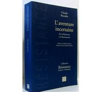 L'aventure incertaine: De la Résistance à la Restauration
