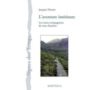 L'aventure Intérieure - Les Mots-Compagnon De Mes Chemins