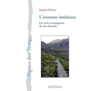 L'aventure intérieure Les mots-compagnons de mes chemins - Jacques Musset - Karthala - broché - Essai