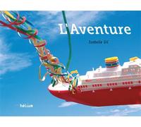 L'Aventure - Isabelle Gil - Helium - cartonné - Album jeunesse