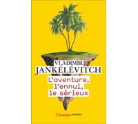 L'aventure, L'ennui, Le Sérieux