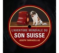 L'aventure Mondiale Du Son Suisse