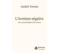 L'Aventure négative - André Green - Hermann - broché - Essai