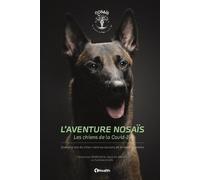 L'aventure Nosaïs, Les Chiens De La Covid-19 - Quand Le Nez Du Chien Vient Au Secours De La Santé Humaine