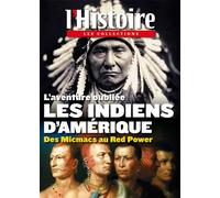 L'aventure oubliée Les indiens d'Amérique: Des Micmacs au Red Power