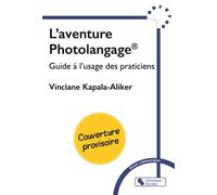 L'aventure Photolangage® Guide à l'usage des praticiens - Vinciane Kapala-Aliker - Chronique Sociale - broché - Guide