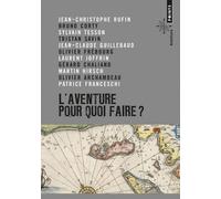L'aventure, Pour Quoi Faire ? - Manifeste